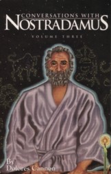 Metaphysics Book: 
 ''Conversations with Nostradamus, Volume 3''
  - 3rd Translation of Nostradamus Quatrains -
- Nostradamus translates all of his prophecies -